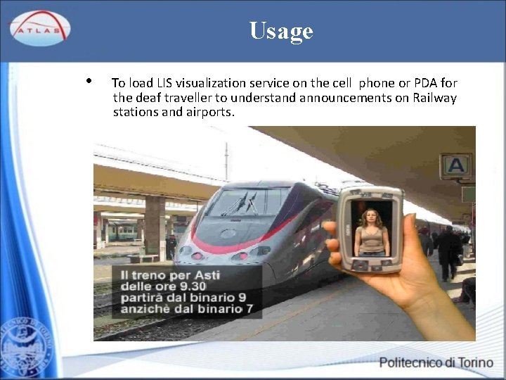 Usage • To load LIS visualization service on the cell phone or PDA for
