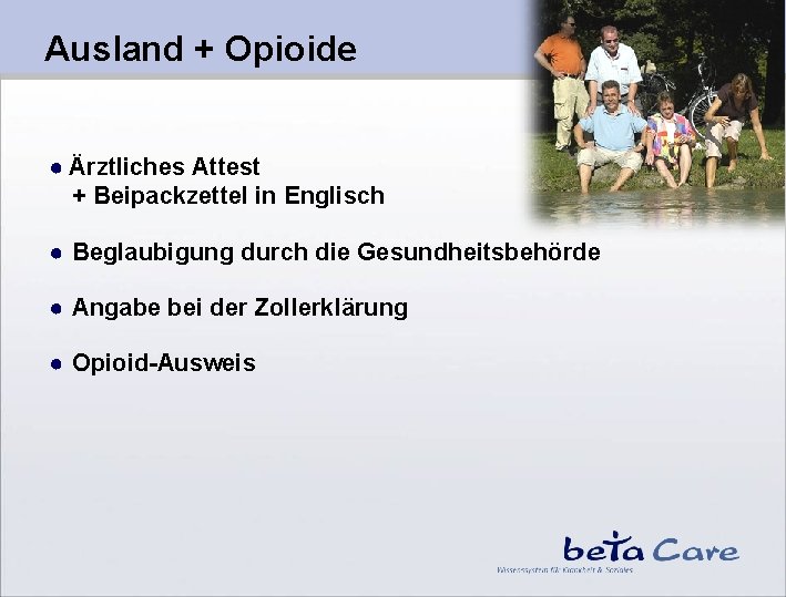 Ausland + Opioide ● Ärztliches Attest + Beipackzettel in Englisch ● Beglaubigung durch die