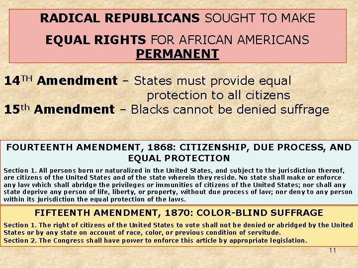 RADICAL REPUBLICANS SOUGHT TO MAKE EQUAL RIGHTS FOR AFRICAN AMERICANS PERMANENT 14 TH Amendment