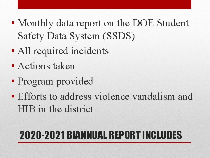  • Monthly data report on the DOE Student Safety Data System (SSDS) •