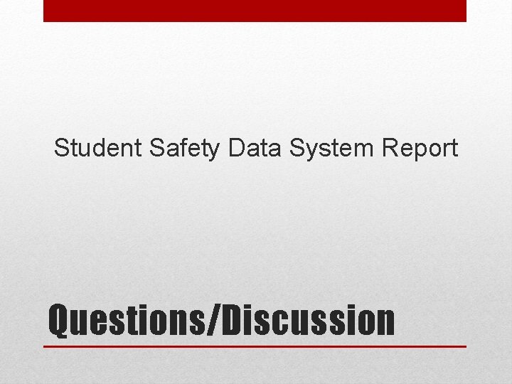 Student Safety Data System Report Questions/Discussion 