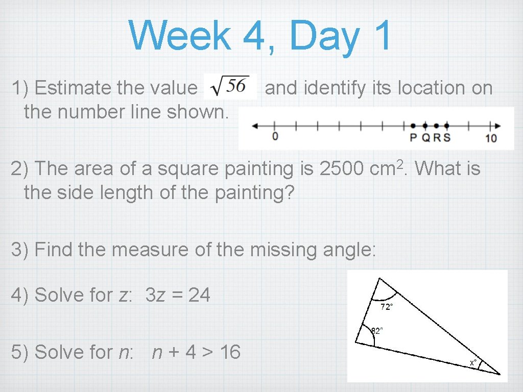 Week 4, Day 1 1) Estimate the value of the number line shown. and