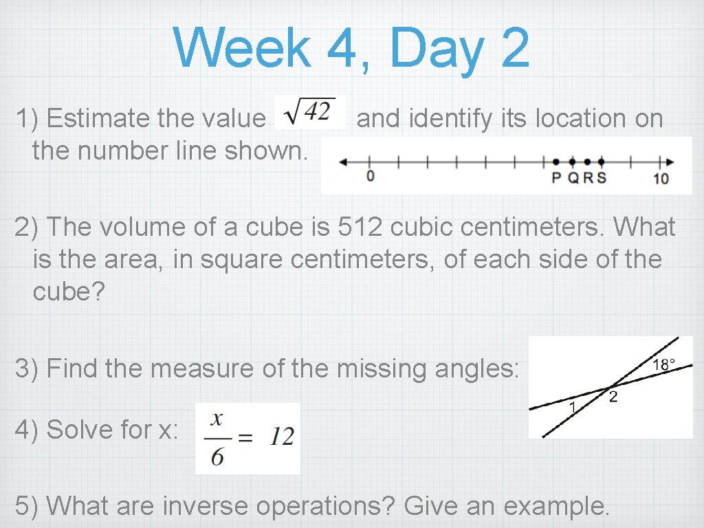 Week 4, Day 2 1) Estimate the value of the number line shown. and