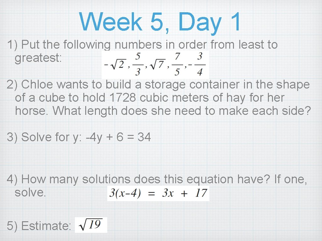 Week 5, Day 1 1) Put the following numbers in order from least to