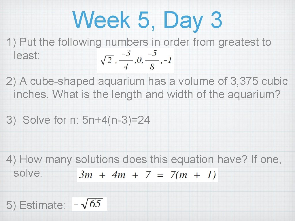 Week 5, Day 3 1) Put the following numbers in order from greatest to