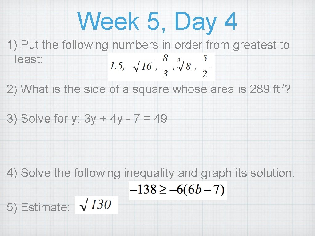 Week 5, Day 4 1) Put the following numbers in order from greatest to