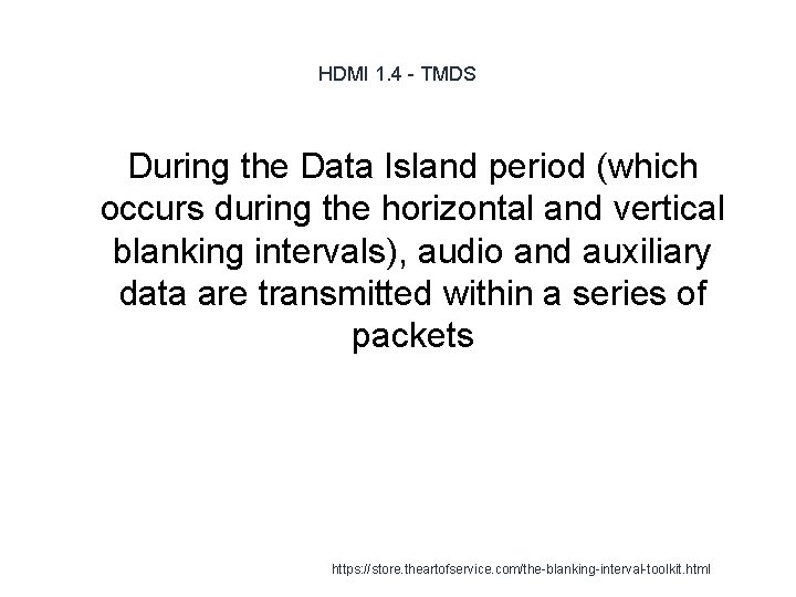 HDMI 1. 4 - TMDS During the Data Island period (which occurs during the