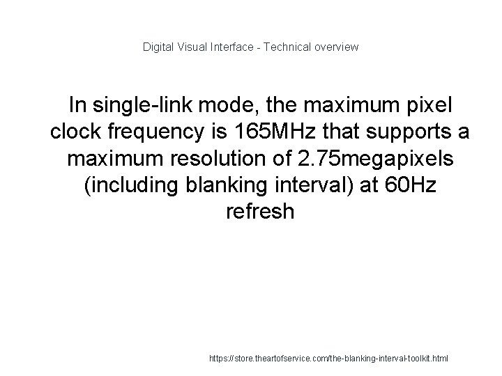 Digital Visual Interface - Technical overview In single-link mode, the maximum pixel clock frequency