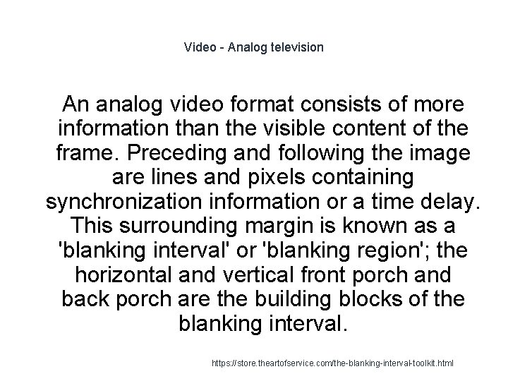 Video - Analog television An analog video format consists of more information than the