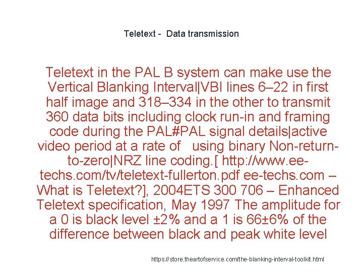 Teletext - Data transmission 1 Teletext in the PAL B system can make use