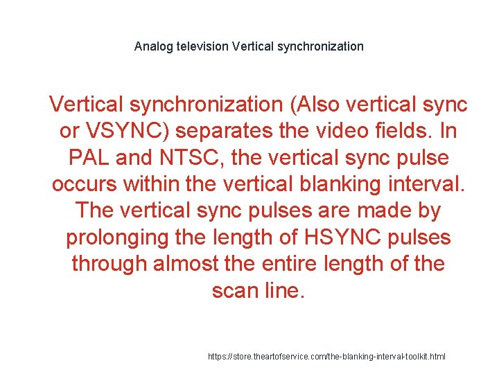 Analog television Vertical synchronization 1 Vertical synchronization (Also vertical sync or VSYNC) separates the