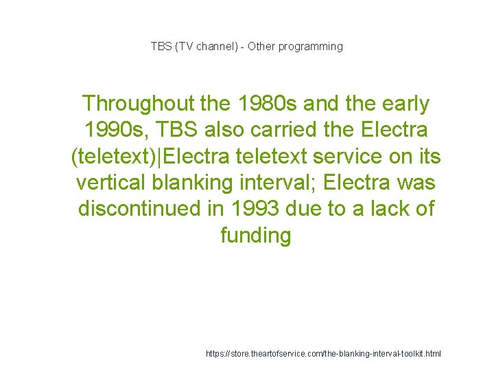 TBS (TV channel) - Other programming 1 Throughout the 1980 s and the early