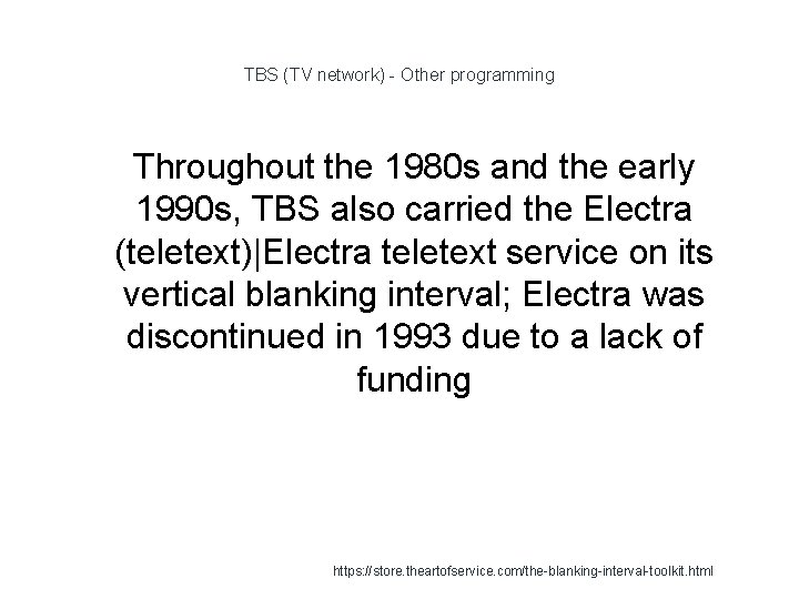 TBS (TV network) - Other programming 1 Throughout the 1980 s and the early