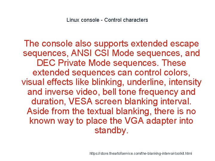 Linux console - Control characters 1 The console also supports extended escape sequences, ANSI