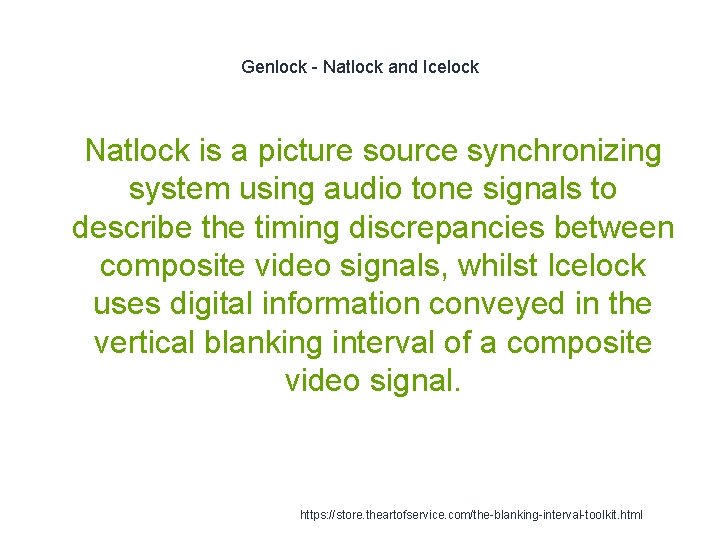 Genlock - Natlock and Icelock 1 Natlock is a picture source synchronizing system using