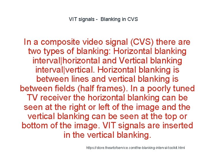 VIT signals - Blanking in CVS 1 In a composite video signal (CVS) there