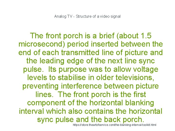 Analog TV - Structure of a video signal The front porch is a brief