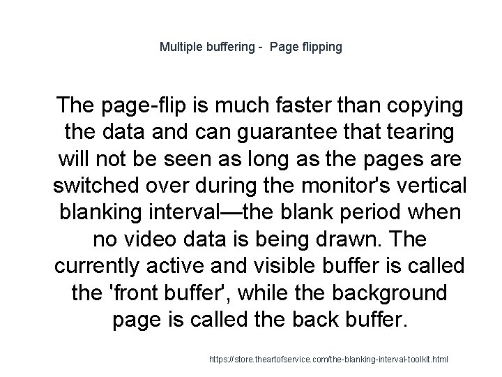 Multiple buffering - Page flipping 1 The page-flip is much faster than copying the