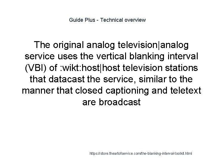 Guide Plus - Technical overview The original analog television|analog service uses the vertical blanking