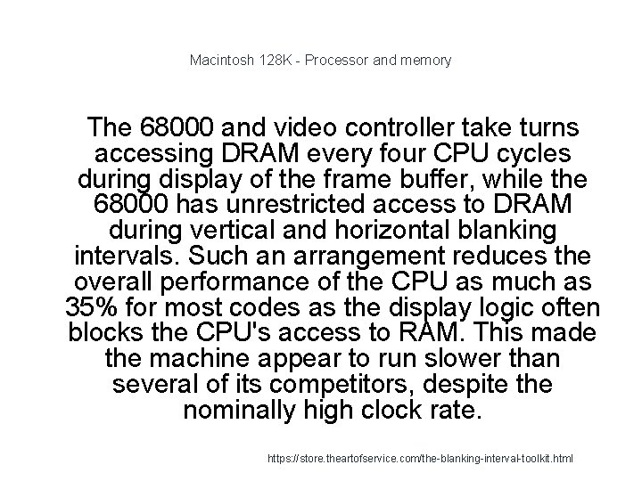 Macintosh 128 K - Processor and memory The 68000 and video controller take turns