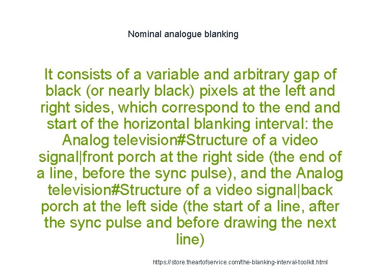 Nominal analogue blanking 1 It consists of a variable and arbitrary gap of black