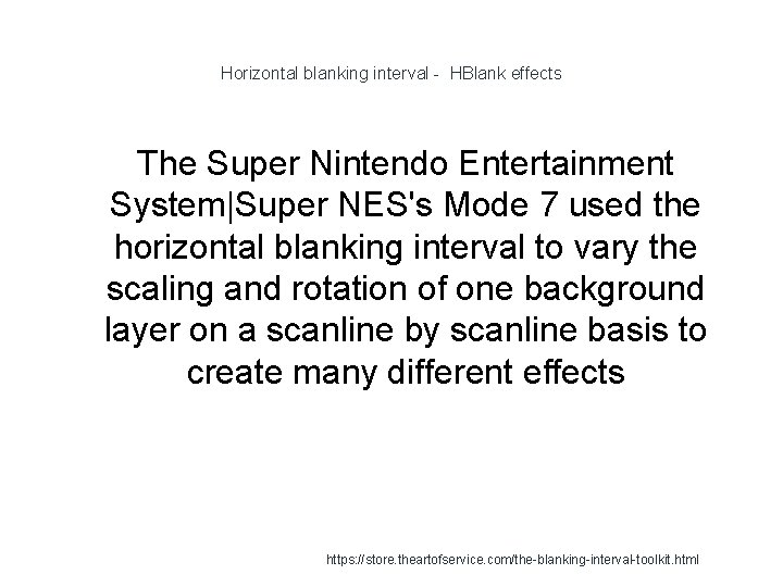 Horizontal blanking interval - HBlank effects The Super Nintendo Entertainment System|Super NES's Mode 7