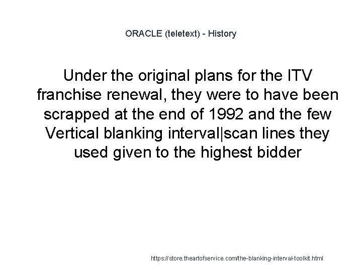 ORACLE (teletext) - History Under the original plans for the ITV franchise renewal, they