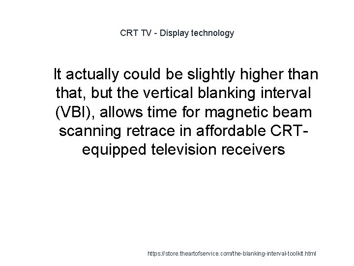 CRT TV - Display technology 1 It actually could be slightly higher than that,