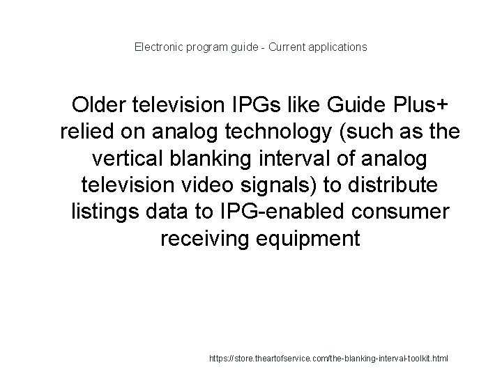 Electronic program guide - Current applications 1 Older television IPGs like Guide Plus+ relied