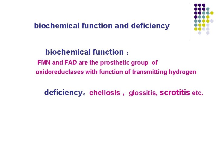 biochemical function and deficiency biochemical function : FMN and FAD are the prosthetic group biochemical function and deficiency biochemical function : FMN and FAD are the prosthetic group