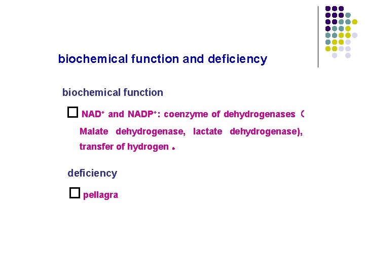biochemical function and deficiency biochemical function � NAD+ and NADP+: coenzyme of dehydrogenases( Malate biochemical function and deficiency biochemical function � NAD+ and NADP+: coenzyme of dehydrogenases( Malate