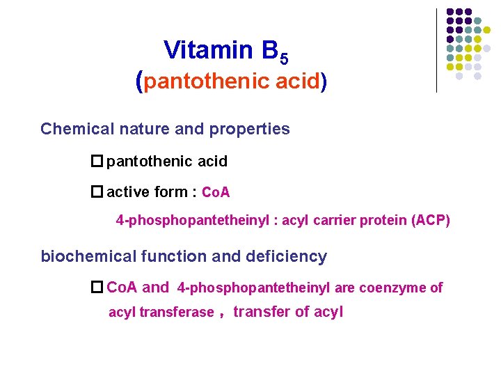 Vitamin B 5 (pantothenic acid) Chemical nature and properties � pantothenic acid � active Vitamin B 5 (pantothenic acid) Chemical nature and properties � pantothenic acid � active