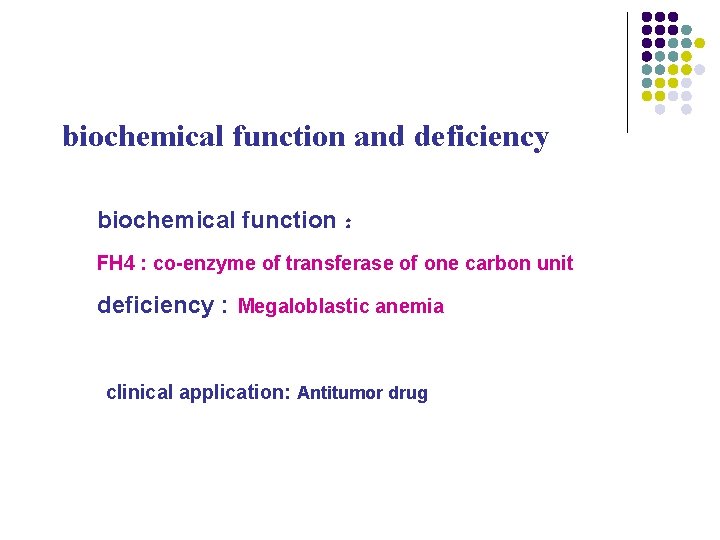 biochemical function and deficiency biochemical function : FH 4 : co-enzyme of transferase of biochemical function and deficiency biochemical function : FH 4 : co-enzyme of transferase of