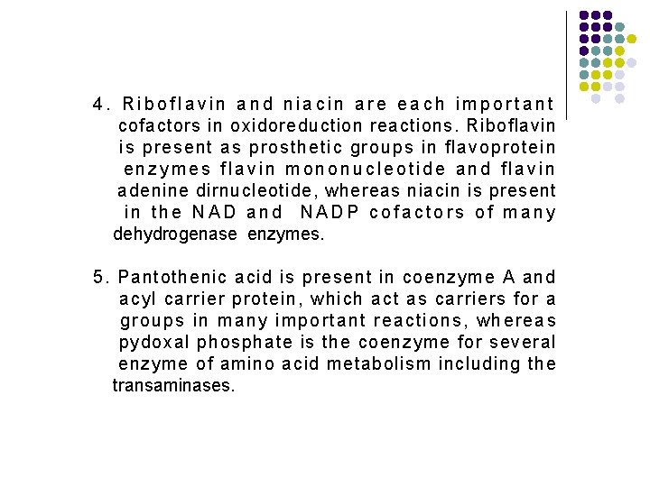 4. Riboflavin and niacin are each important cofactors in oxidoreduction reactions. Riboflavin is present 4. Riboflavin and niacin are each important cofactors in oxidoreduction reactions. Riboflavin is present