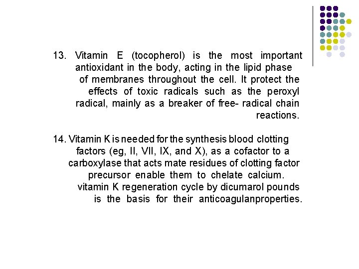 13. Vitamin E (tocopherol) is the most important antioxidant in the body, acting in 13. Vitamin E (tocopherol) is the most important antioxidant in the body, acting in