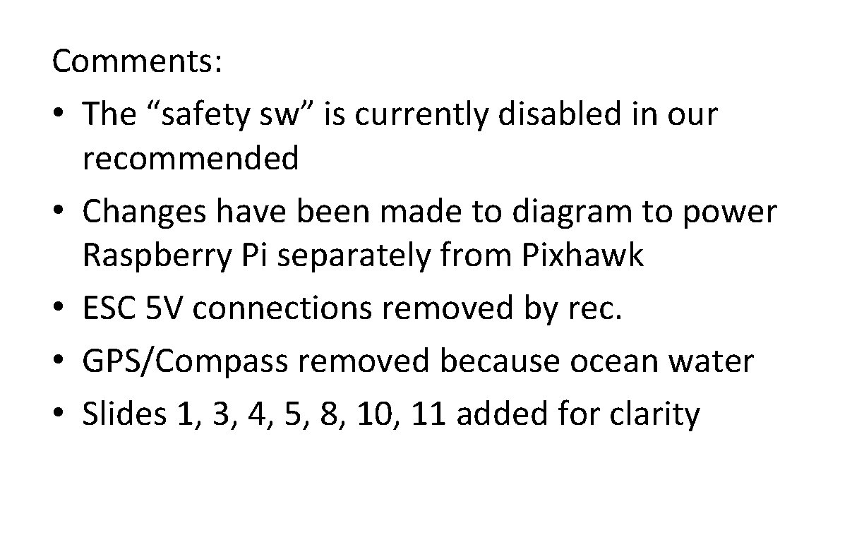 Comments: • The “safety sw” is currently disabled in our recommended • Changes have