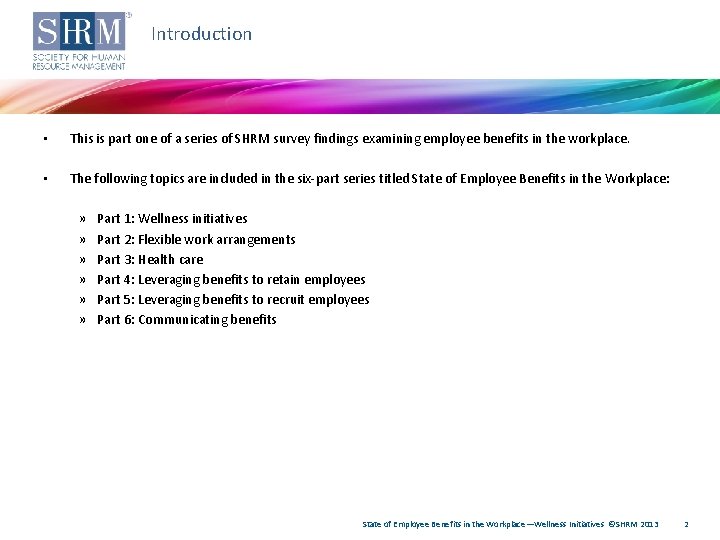 Introduction • This is part one of a series of SHRM survey findings examining