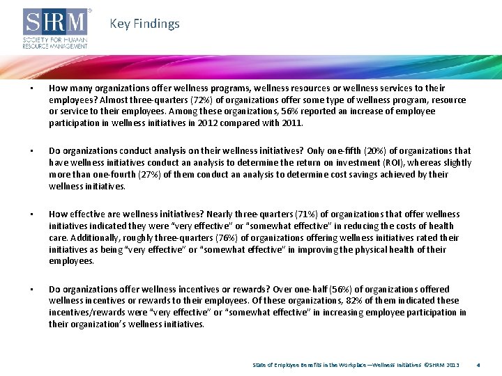 Key Findings • How many organizations offer wellness programs, wellness resources or wellness services