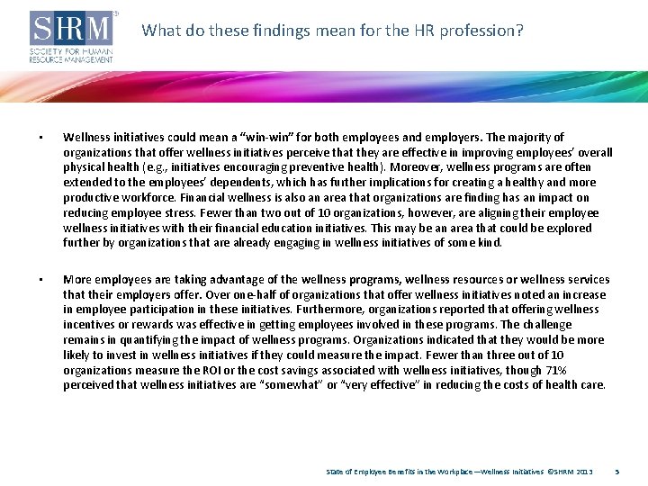 What do these findings mean for the HR profession? • Wellness initiatives could mean
