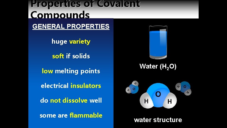 Properties of Covalent Compounds GENERAL PROPERTIES huge variety soft if solids low melting points