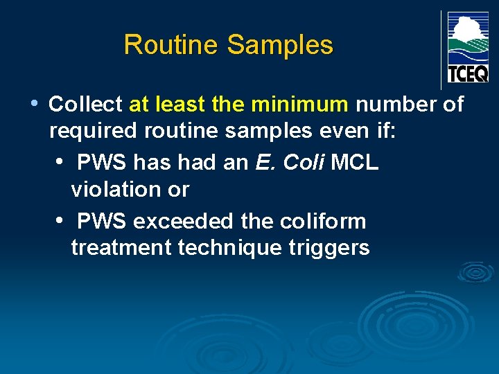 Routine Samples • Collect at least the minimum number of required routine samples even