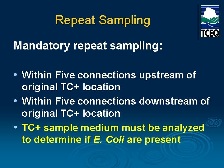Repeat Sampling Mandatory repeat sampling: • Within Five connections upstream of original TC+ location