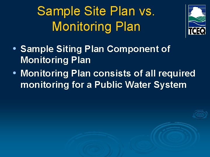 Sample Site Plan vs. Monitoring Plan • Sample Siting Plan Component of Monitoring Plan