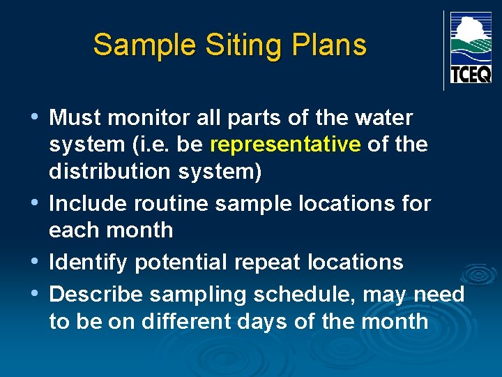 Sample Siting Plans • Must monitor all parts of the water system (i. e.