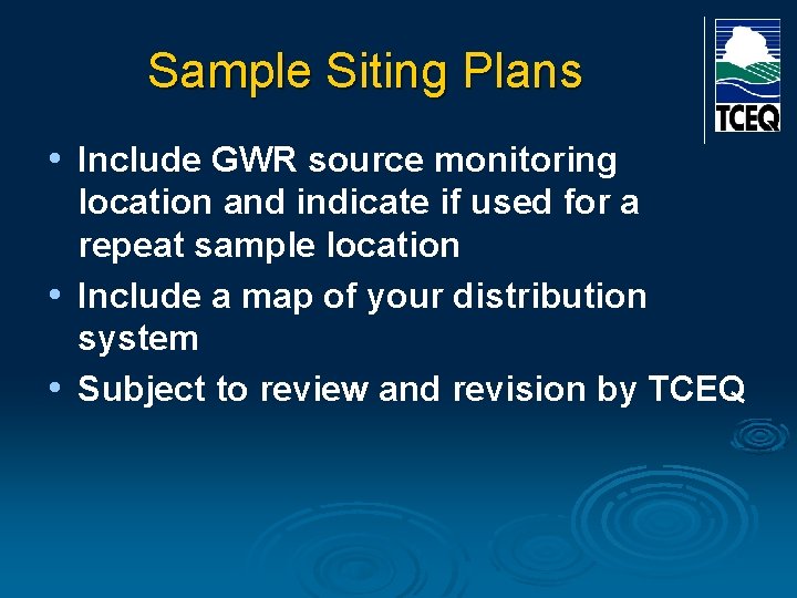 Sample Siting Plans • Include GWR source monitoring location and indicate if used for