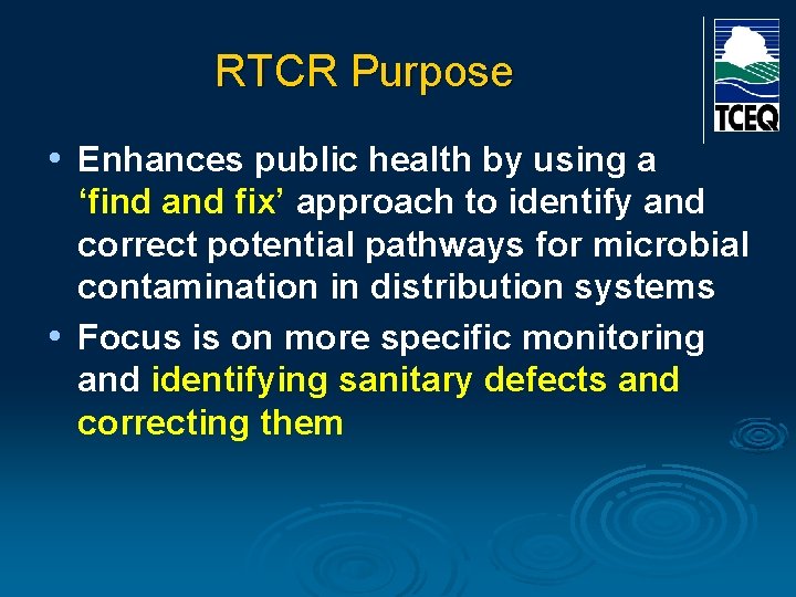 RTCR Purpose • Enhances public health by using a ‘find and fix’ approach to
