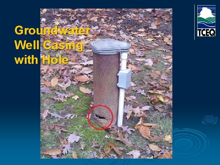 Groundwater Well Casing with Hole 