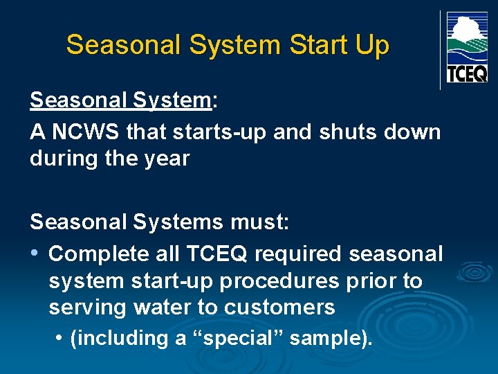 Seasonal System Start Up Seasonal System: A NCWS that starts-up and shuts down during