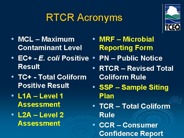 RTCR Acronyms • MCL – Maximum • • Contaminant Level EC+ - E. coli
