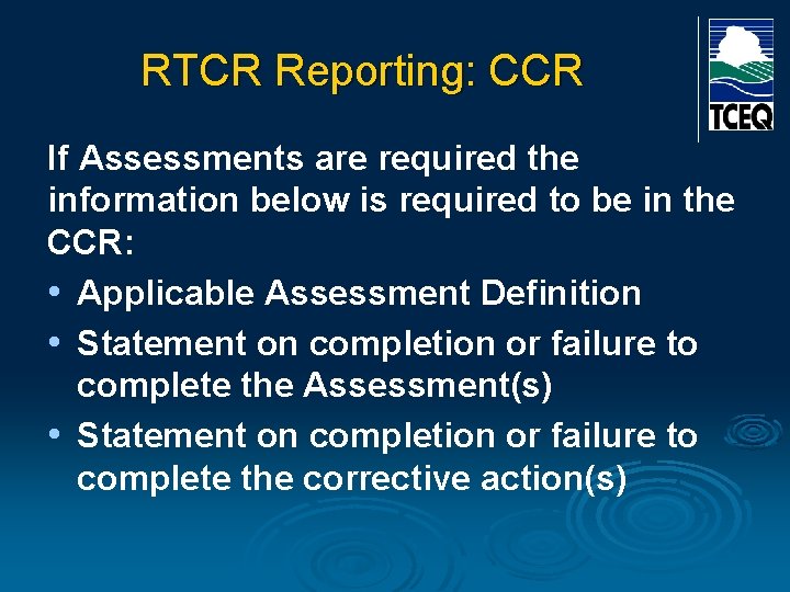 RTCR Reporting: CCR If Assessments are required the information below is required to be